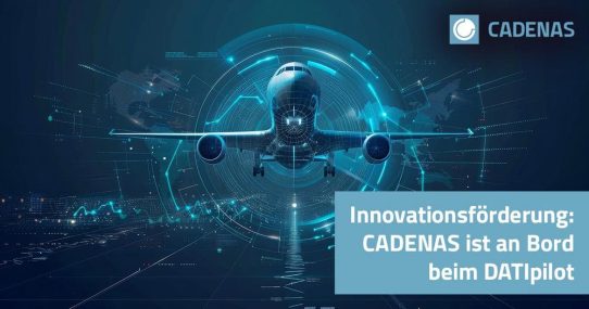 Als Teil der Innovationscommunity OPEN hat sich CADENAS  erfolgreich für die Förderrichtlinie DATIpilot beworben